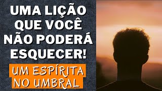 UM ESPÍRITA NO UMBRAL I Mensagem Espírita Para Você [upl. by Katonah]