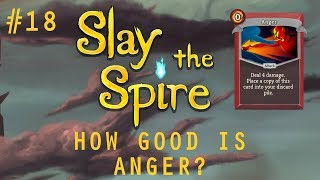 HOW GOOD IS ANGER  SpireChats 18  Slay the Spire [upl. by Ettesoj249]