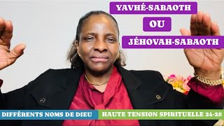 MME SEKA YAVHÉSABAOTH OU JÉHOVAHSABAOTH LES DIFFÉRENTS NOMS DE DIEU  HTS 2425CROISADE 7 ET 14 [upl. by Hplodnar]