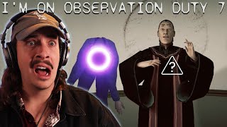 THIS ANOMALY GENUINELY TERRIFIED ME  Im On Observation Duty 7 [upl. by Neel]