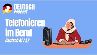 Deutsch A1 und Deutsch A2  So klappt das Telefonieren im Beruf Folge 46 [upl. by Tower412]