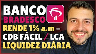 MELHORES INVESTIMENTOS BANCO BRADESCO RENDA FIXA LIQUIDEZ DIÁRIA  CDB fácil e LCA Liquidez Diária [upl. by Enailuj]