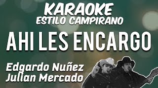 Ahi Les Encargo  KARAOKE  Edgardo Nuñez X Julian Mercado [upl. by Macdermot896]