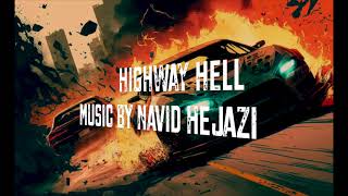 Highway Hell  Music by Navid Hejazi [upl. by Diane394]