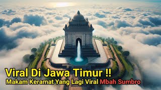 Viral Di Jawa Timur  Makam Keramat Di Atas Awan Yang Lagi Viral Mbah Sumbro [upl. by Acirfa]