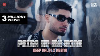 Deep Kalsi X KRNA  Paisa On My Mind  TUNNEL VISION  KALAMKAAR [upl. by Ahseal]