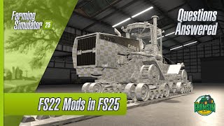 Do FS22 Mods work in Farming Simulator 25 [upl. by Einahets]