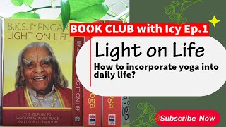 YOGASALA Iyengar Yoga Book Club Ep1 Light on Life  How to incorporate yoga into daily life [upl. by Eirrol]