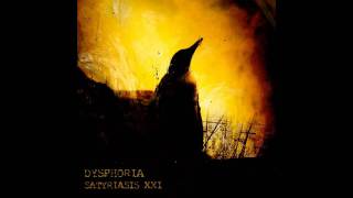 Dysphoria  Satyriasis XXI [upl. by Demetria]