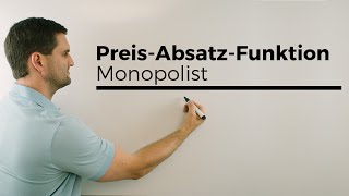 PreisAbsatzFunkion Monopolist Teil 2 Wirtschaftsmathe Mathehilfe online [upl. by Jareen]