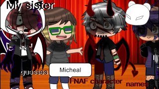 My sister guesses FNAF character names FNAF Afton family ⚠️My goddamn AU⚠️ [upl. by Alisia984]