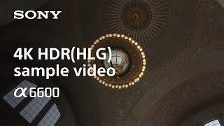 4K HDR HLG sample video  Alpha 6600 l Sony  α [upl. by Baumann]