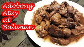 ADOBONG ATAY AT BALUNAN NG MANOK [upl. by Pros621]