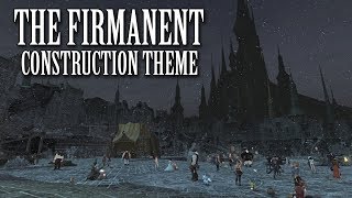 FFXIV OST The Firmament Construction Theme [upl. by Yenial]