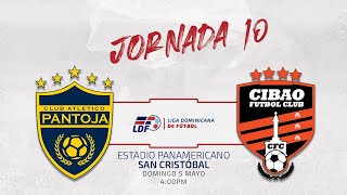 J10⚽️ CLUB ATLÉTICO PANTOJA VS CIBAO FC  JORNADA 10 LIGA DOMINICANA DE FUTBOL LDF [upl. by Maribelle]