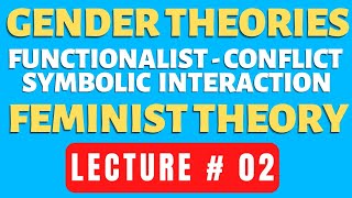 Gender Theories  Functional Theory  Conflict Theory  Symbolic Interaction  Feminist Theory [upl. by Nanni]