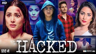 Hacked Full Movie HD  Hina Khan Rohan Shah Mohit Malhotra Tanvi Thakkar  Review amp Facts [upl. by Nunes]