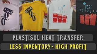 Plastisol Heat Transfer  Less Inventory  High Profit  TShirts Printing Business At Home [upl. by Ariajay832]