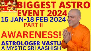 BIGGEST ASTRO EVENT OF 2024PART II AWARENESS ASTROVASTU A MYSTIC SRI AASHISH WHATSAPP 9674529828 [upl. by Bernstein]