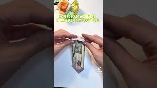 Pearbee  How to fold 2 hearts from a 50 bill Tiktok [upl. by Dixil]