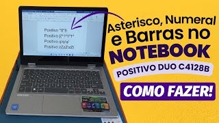 COLOCAR CARACTERES ASTERISCO NUMERAL BARRA SIMPLES E INVERTIDA NO NOTEBOOK POSITIVO DUO C4128B [upl. by Laurance]