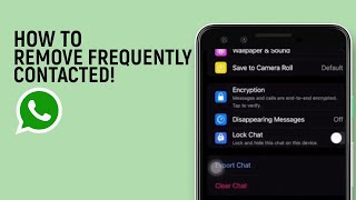 How To Remove Frequently Contacted From WhatsApp easy [upl. by Aikel]