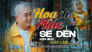 HỌA ĐI PHÚC SẼ ĐẾN  Đoàn Lâm  Video Official  Nhiều lần ngã gục cũng không không khuất phục [upl. by Enrico]