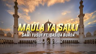 Maula Ya Salli  Sami Yusuf ft Qasida Burda Shareef  Slowed amp Reverb [upl. by Elcin]