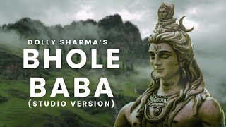 Dolly Sharma  BHOLE BABA  Studio Version  Official Bholenath Song 2024 [upl. by Farra]