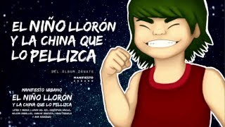 Manifiesto Urbano  El Niño Llorón y la China Que lo Pellizca [upl. by Lehacim]