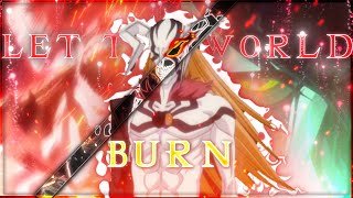 Ichigo Vs Ulquioora  Let The World Burn AMVEDIT [upl. by Dedric]