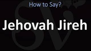 How to Pronounce Jehovah Jireh CORRECTLY [upl. by Irafat]