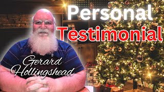 Gerard Hollingshead Personal Testimonial [upl. by Arun427]