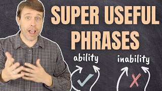 SUPER USEFUL PHRASES  Ways to Express Ability vs Inability [upl. by Onitnelav]