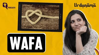 Wafa The Essence of Loyalty and Devotion  Urdunama Podcast  The Quint [upl. by Saile]