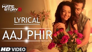 Lyrical Aaj Phir Full Song with Lyrics  Hate Story 2  Arijit Singh [upl. by Hospers]