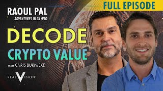 Raoul Pal amp Chris Burniske How an Expert Values Crypto [upl. by Dash]