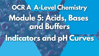 Indicators and pH Curves  Module 5 Acids Bases and Buffers  Chemistry  A Level  OCR A  AQA [upl. by Anilek]