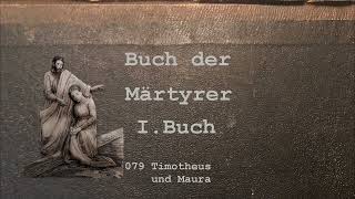 Das Buch der Märtyrer I Buch  079 Timotheus und Maura † um 303 nChr [upl. by Ahsinelg]