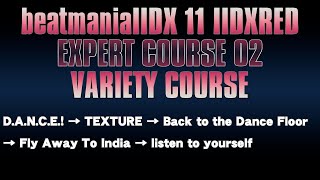 beatmaniaIIDX  11 IIDXRED EXPERT COURSE 02  VARIETY DP [upl. by Ylloj36]