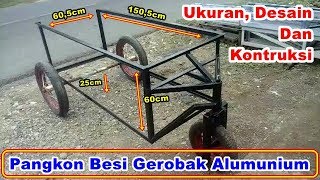 Ukuran Desain Dan Kontruksi Pangkon Besi Gerobak Alumunium [upl. by Kaitlynn]