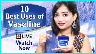 10 Best Uses of Vaseline  Live session [upl. by Sladen]