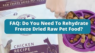 Do You Need To Rehydrate Freeze Dried Raw Pet Food  Steves Real Food [upl. by Means67]