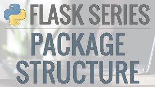 Python Flask Tutorial FullFeatured Web App Part 5  Package Structure [upl. by Dinerman]