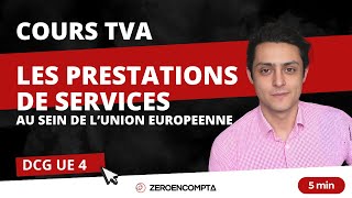 DCG UE 4 TVA  Territorialité le traitement des prestations de services au sein de lUE [upl. by Morvin]