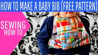 Best Baby Bib Tutorial Free Pattern [upl. by Kcinnay]