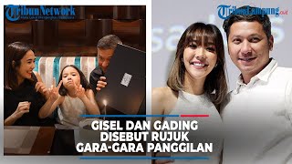 Gisel dan Gading Disebut Rujuk Garagara Panggilan [upl. by Neelloj]