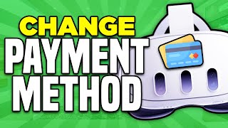 How to Change Payment Method on the Meta Quest 3 Add Credit Card  2024 [upl. by Tamah]