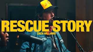 ZACH WILLIAMS  Rescue Story Song Session [upl. by Benioff]