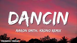 Aaron Smith  Dancin KRONO Remix  Lyrics [upl. by Ahsilahs]